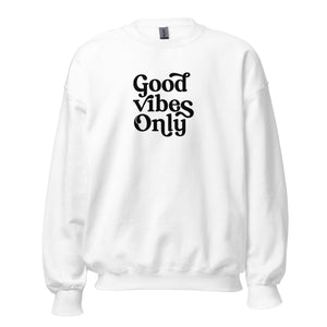 Good Vibes Only Sweatshirt
